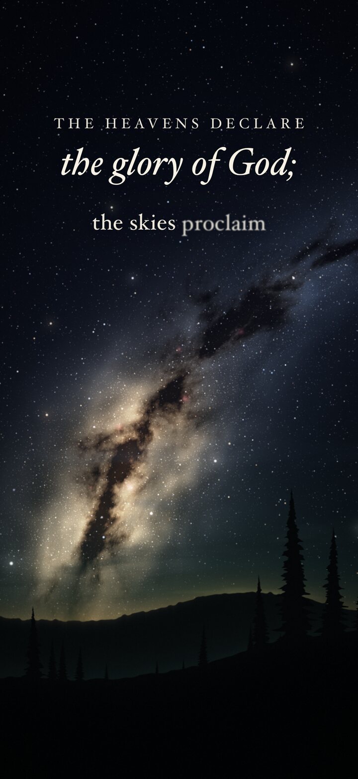 “The heavens declare the glory of God; the skies proclaim”, arriving over the Milky Way above a dark line of pines.